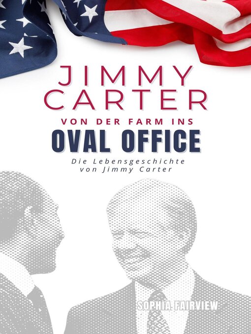 Title details for Jimmy Carter, von der Farm ins Oval Office by Sophia Fairview - Available